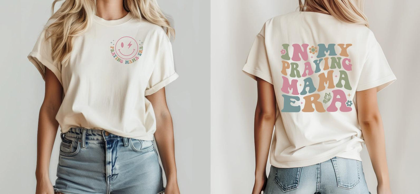 In my Praying Mama Era Christian T-Shirt Front & Back