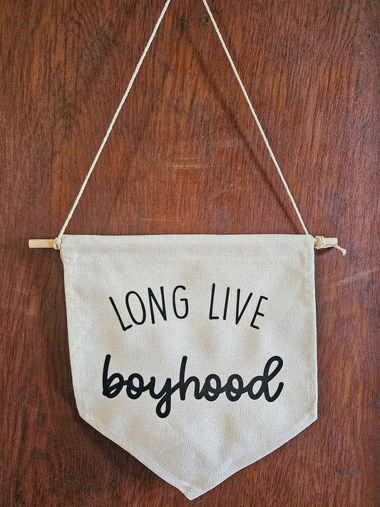 Long Live Boyhood Canvas Hanging Sign